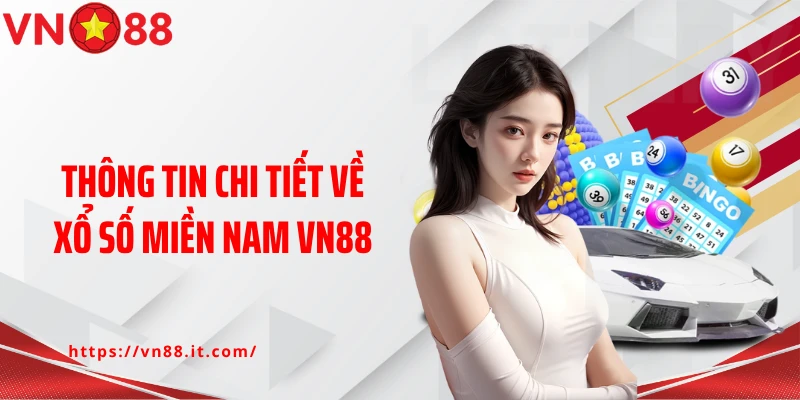 Thông tin chi tiết về xổ số miền Nam VN88